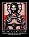 Being an atheist is like being sober.jpg